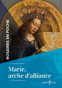 Rosaires en poche : Marie, arche d'alliance