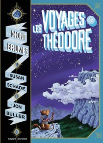 Le mont des brumes Tome 1 : les voyages de Théodore