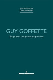 Guy Goffette : éloge pour une poésie de province