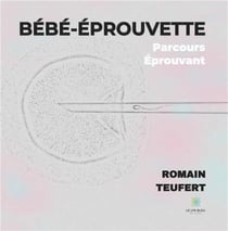 Bébé-éprouvette : parcours éprouvant