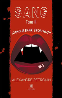 Sang Tome 2 : l'amour dure trois mots