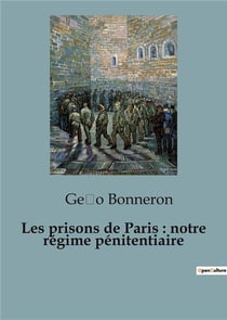 Prisons de paris notre regime penitentia