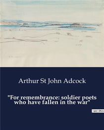 For remembrance: soldier poets who have fallen in the war