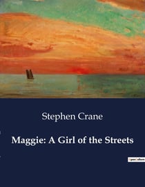Maggie: A Girl of the Streets