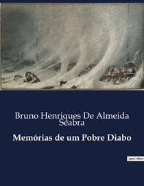 Memórias de um Pobre Diabo : Reflexões de um Destino Humano
