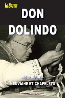 Don Dolindo : vie, prières, neuvaine et chapelets