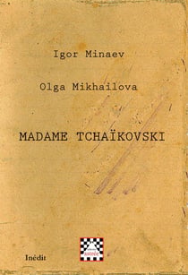 Madame Tchaïkovski - chronique d'une enquête