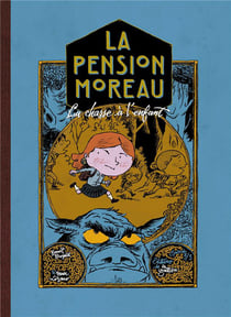 La pension Moreau Tome 3 : la chasse à l'enfant