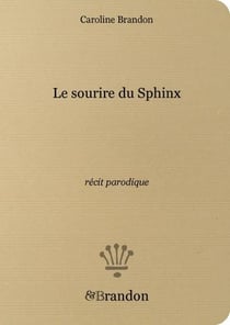 Le sourire du sphinx, recit parodique
