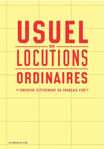 Usuel de locutions ordinaires - tentative d'étirement du français figé