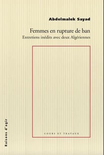 Femmes en rupture de ban : entretiens inédits avec deux algériens
