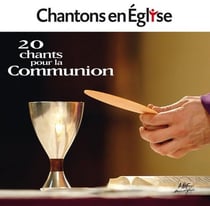 Chantons en église - 20 chants pour la communion
