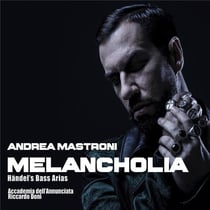 Haendel : Melancholia, arias pour basse - Andrea Mastroni