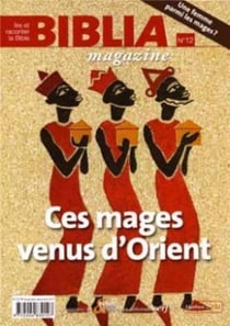 Biblia magazine numéro 12 Ces mages venus d'Orient