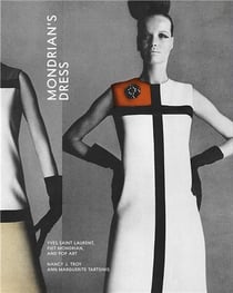 Mondrian's dress : Yves Saint Laurent, Piet Mondrian and pop art