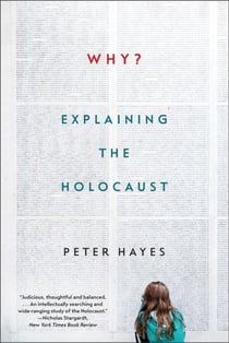 WHY ? - EXPLAINING THE HOLOCAUST