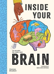 Inside your brain : 10 discoveries that reveal how the brain works