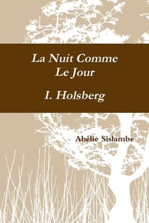 La nuit comme le jour - i. holsberg