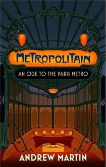 Metropolitain an ode to the Paris metro