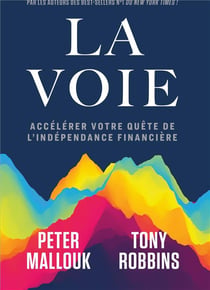 La voie : accélerer votre quête de l'indépendance financière