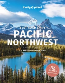 Pacific Northwest's best road trips (6e édition)