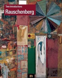 Rauschenberg  (tate introductions)