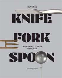 Knife fork spoon modernist cutlery 1900-2025 /anglais