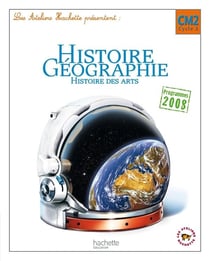 ATELIERS HACHETTE : histoire-géographie - CM2 - livre élève (édition 2011)