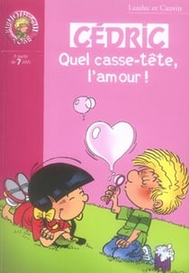 Cédric Tome 19 : quel casse-tête, l'amour !