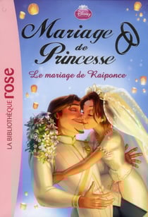 Mariage de princesse t.1 - le mariage de raiponce