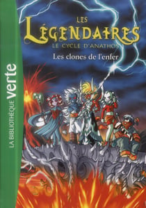 Les Légendaires 11 - Les clones de l'enfer