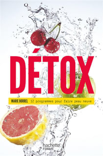 Détox - 12 programmes pour faire peau neuve