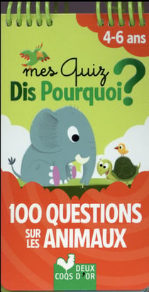 Dis pourquoi ? : mes quiz - animaux
