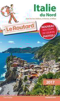 Guide du routard - italie du nord 2017