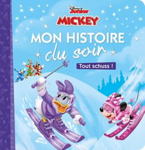 Mon histoire du soir Tome 1 : Mickey et ses amis - top départ : Tout schuss !