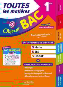 Objectif BAC 2026 - Toutes les matières 1re Spé Maths - SES - HGGSP + enseignements communs