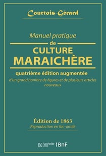 Manuel pratique de culture maraichère