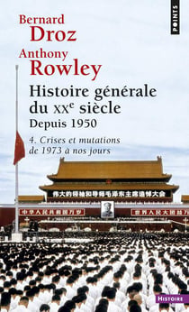 Histoire générale du XXe siècle Tome 4 - deuxième partie : depuis 1950 - crises et mutations de 1973 à nos jours