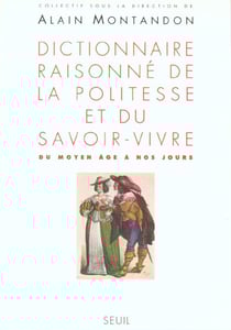Dictionnaire raisonne de la politesse et du savoir-vivre (du moyen age a nos jours)