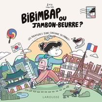 Bibimbap ou jambon-beurre ? Les aventures d'une Coréenne en France !