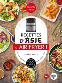 Recettes d'Asie à l'Air Fryer - Easy Fry Silence