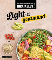 100 meilleures recettes inratables ! Light et gourmand