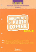 Pour Découvrir Le Monde À L'École Maternelle - Niveau 2 - Documents À Photocopier