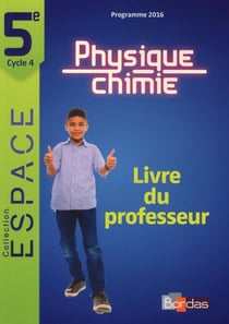 E.S.P.A.C.E COLLEGE : physique-chimie - 5e - livre du professeur (édition 2017)