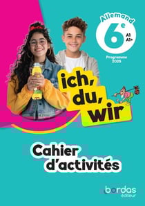 Ich, du, wir : Allemand - 6e - Cahier d'activités (édition 2025)