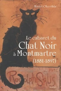 Le cabaret du chat noir à montmartre (1881-1897)