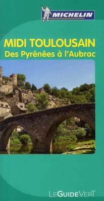 Le guide vert : Midi-Toulousain - des Pyrénées à l'Aubrac (édition 2010)