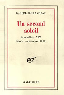 Journaliers - xix - un second soleil - (fevrier - septembre 1965)