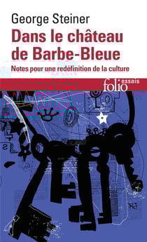 Dans le château de Barbe-Bleue - notes pour la redéfinition de la culture