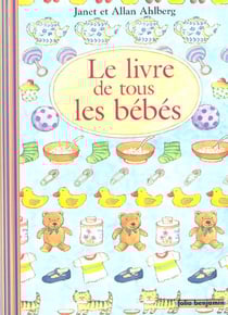 Le livre de tous les bébés
